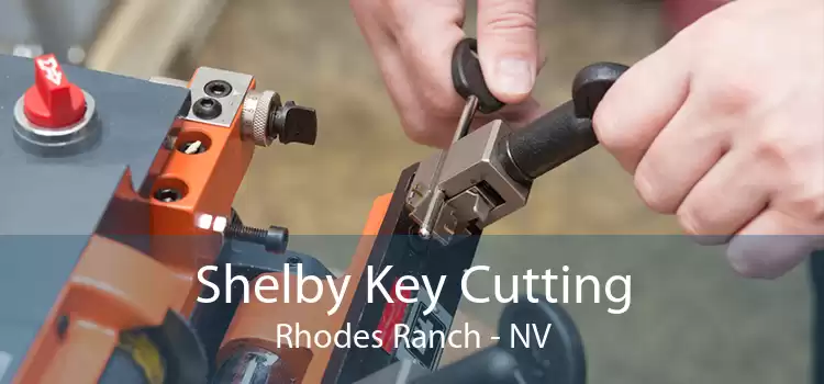 Shelby Key Cutting Rhodes Ranch - NV