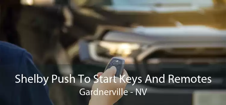 Shelby Push To Start Keys And Remotes Gardnerville - NV