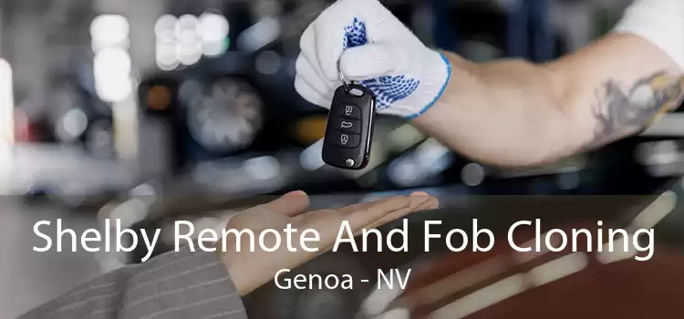 Shelby Remote And Fob Cloning Genoa - NV