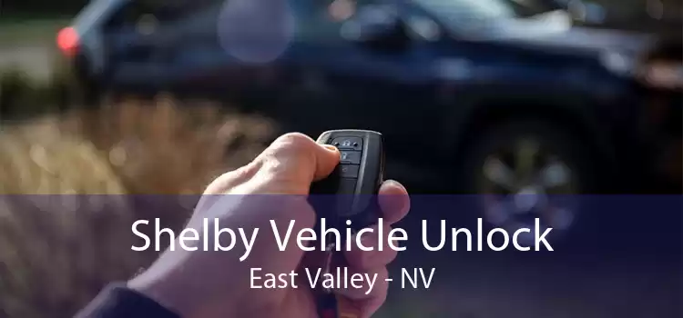 Shelby Vehicle Unlock East Valley - NV
