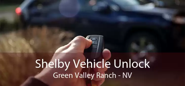 Shelby Vehicle Unlock Green Valley Ranch - NV