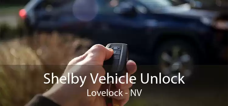 Shelby Vehicle Unlock Lovelock - NV