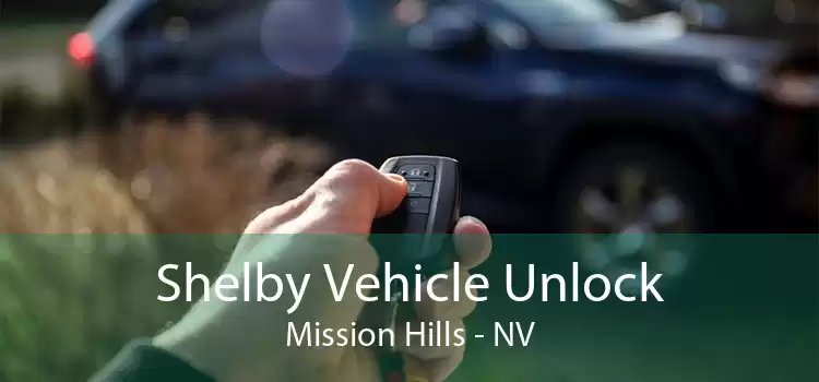 Shelby Vehicle Unlock Mission Hills - NV