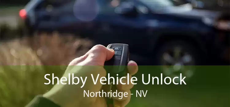 Shelby Vehicle Unlock Northridge - NV