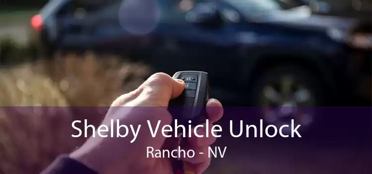 Shelby Vehicle Unlock Rancho - NV
