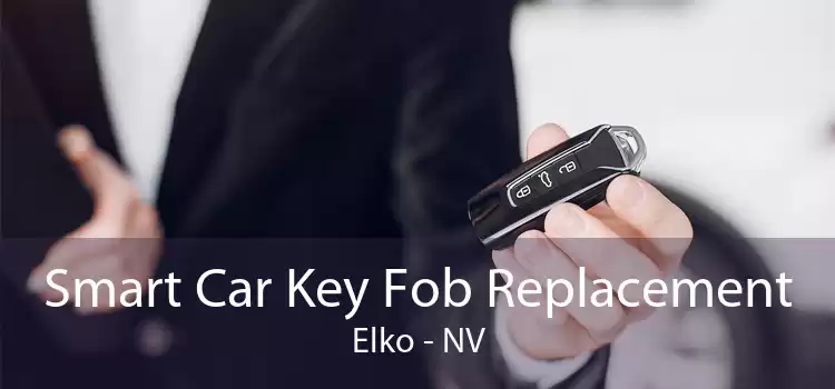 Smart Car Key Fob Replacement Elko - NV