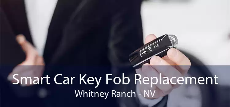 Smart Car Key Fob Replacement Whitney Ranch - NV