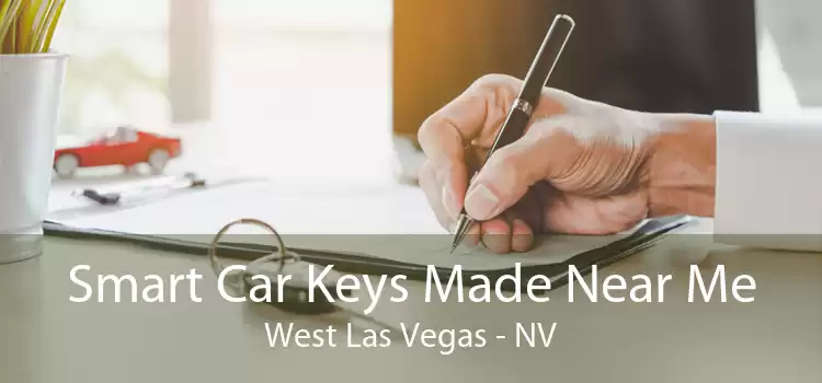 Smart Car Keys Made Near Me West Las Vegas - NV