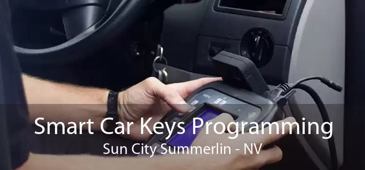 Smart Car Keys Programming Sun City Summerlin - NV