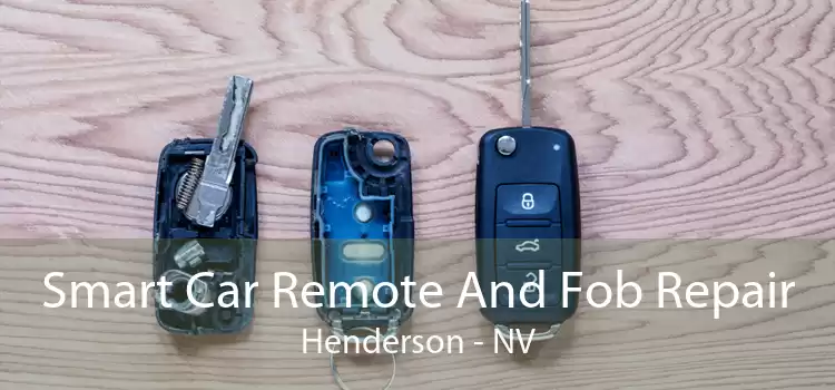 Smart Car Remote And Fob Repair Henderson - NV