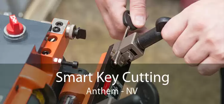 Smart Key Cutting Anthem - NV