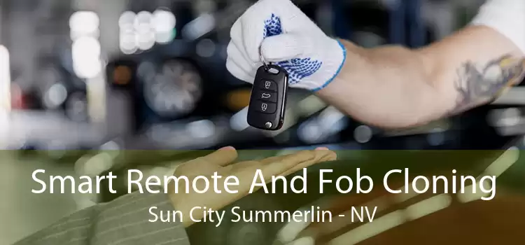 Smart Remote And Fob Cloning Sun City Summerlin - NV