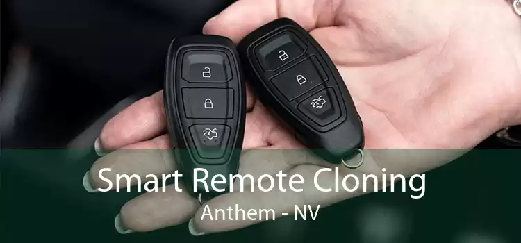 Smart Remote Cloning Anthem - NV