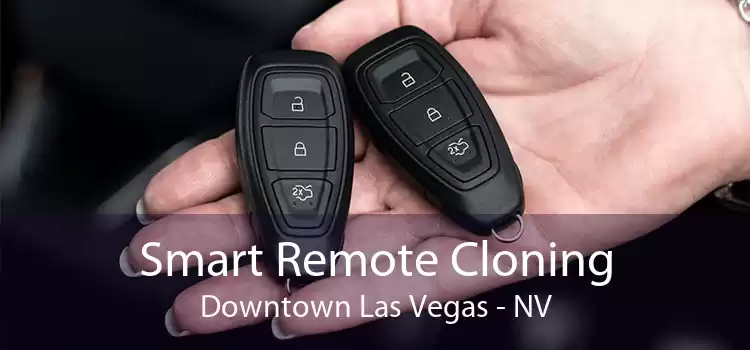 Smart Remote Cloning Downtown Las Vegas - NV