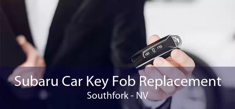 Subaru Car Key Fob Replacement Southfork - NV