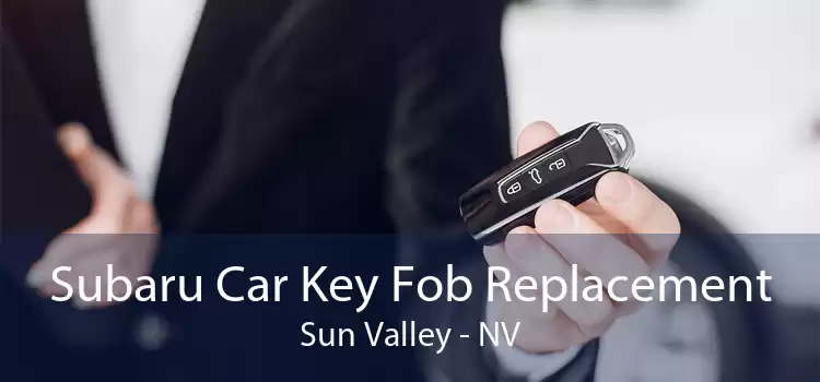 Subaru Car Key Fob Replacement Sun Valley - NV
