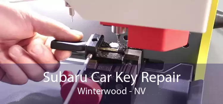 Subaru Car Key Repair Winterwood - NV