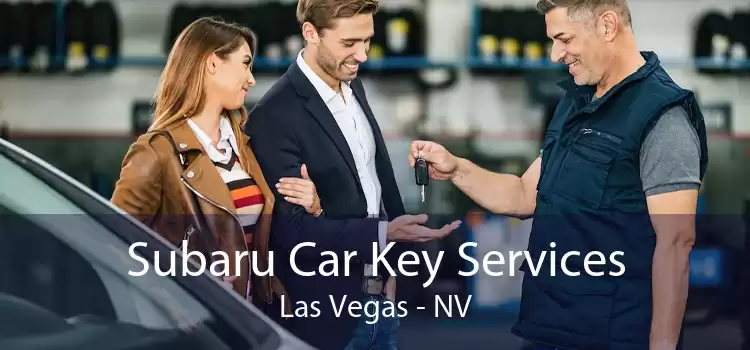 Subaru Car Key Services Las Vegas - NV