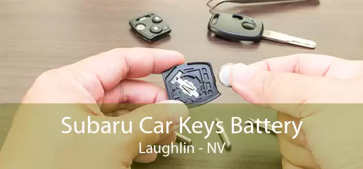 Subaru Car Keys Battery Laughlin - NV