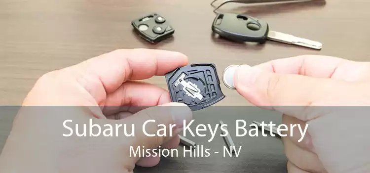 Subaru Car Keys Battery Mission Hills - NV