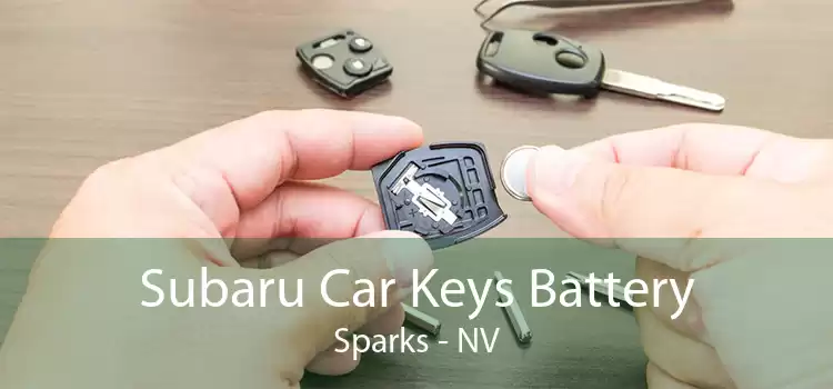 Subaru Car Keys Battery Sparks - NV