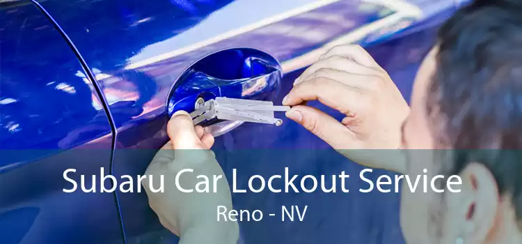 Subaru Car Lockout Service Reno - NV