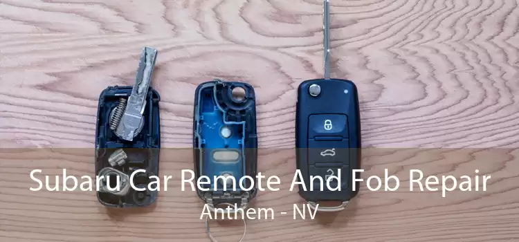 Subaru Car Remote And Fob Repair Anthem - NV