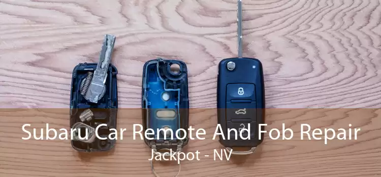 Subaru Car Remote And Fob Repair Jackpot - NV