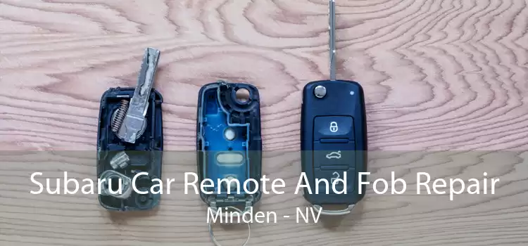 Subaru Car Remote And Fob Repair Minden - NV