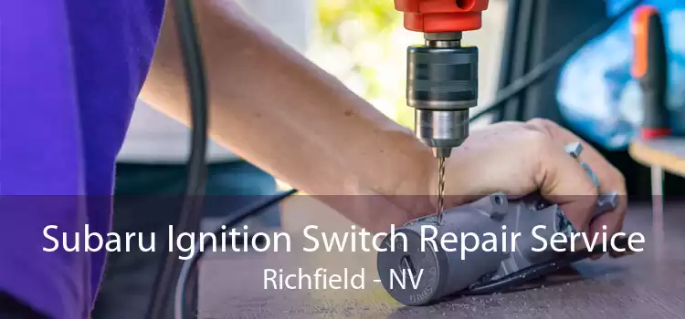 Subaru Ignition Switch Repair Service Richfield - NV