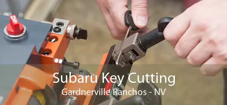 Subaru Key Cutting Gardnerville Ranchos - NV