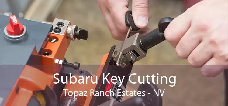 Subaru Key Cutting Topaz Ranch Estates - NV