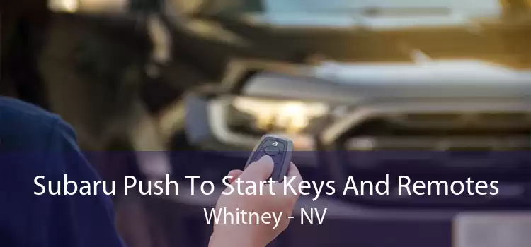 Subaru Push To Start Keys And Remotes Whitney - NV