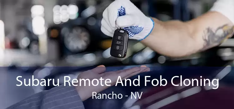 Subaru Remote And Fob Cloning Rancho - NV