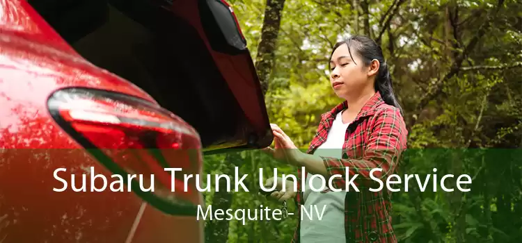 Subaru Trunk Unlock Service Mesquite - NV