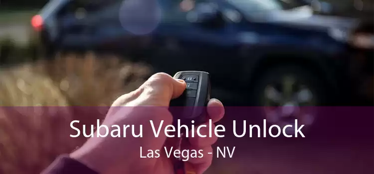 Subaru Vehicle Unlock Las Vegas - NV
