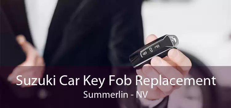 Suzuki Car Key Fob Replacement Summerlin - NV