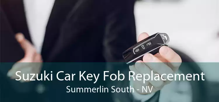 Suzuki Car Key Fob Replacement Summerlin South - NV