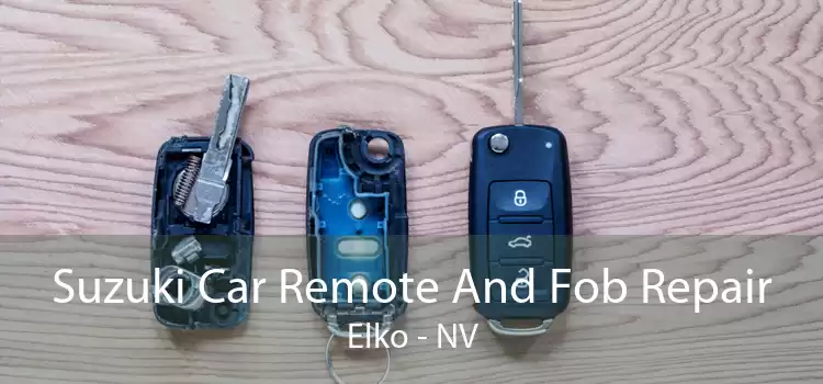Suzuki Car Remote And Fob Repair Elko - NV