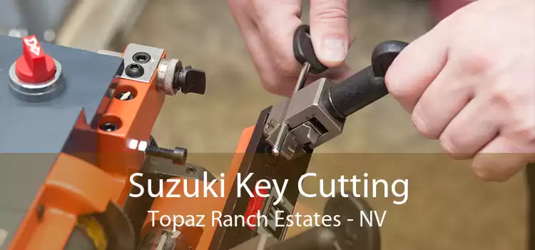 Suzuki Key Cutting Topaz Ranch Estates - NV