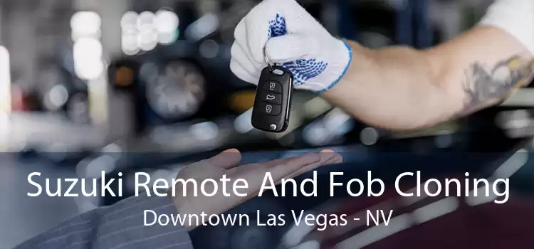 Suzuki Remote And Fob Cloning Downtown Las Vegas - NV