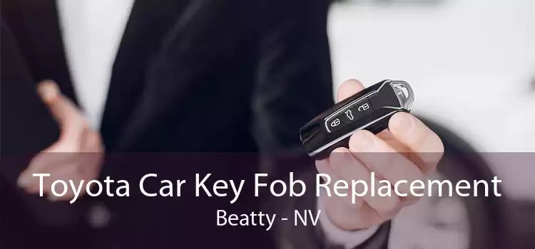 Toyota Car Key Fob Replacement Beatty - NV