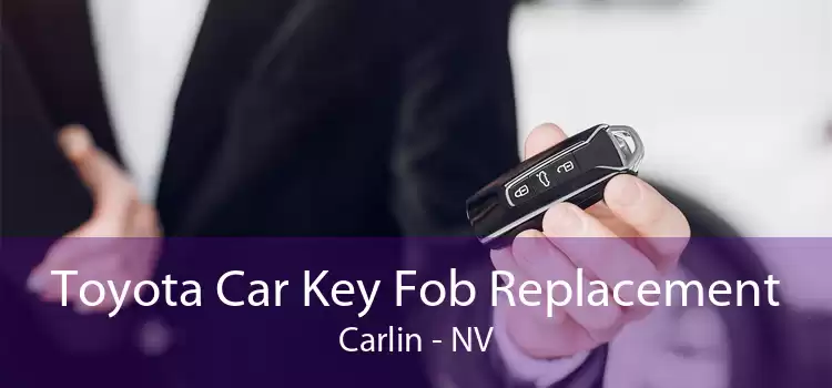 Toyota Car Key Fob Replacement Carlin - NV