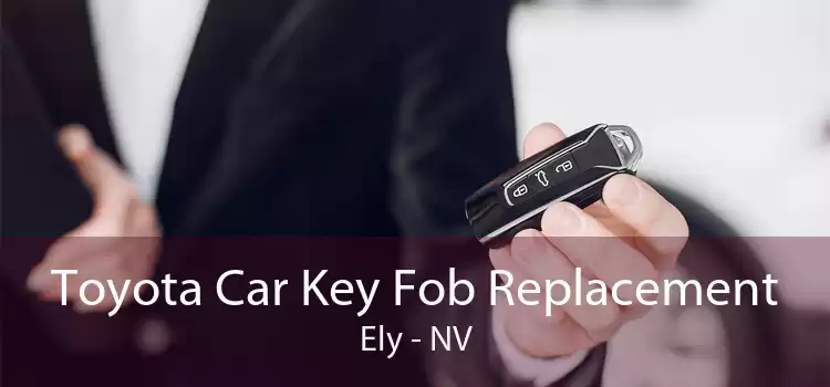 Toyota Car Key Fob Replacement Ely - NV