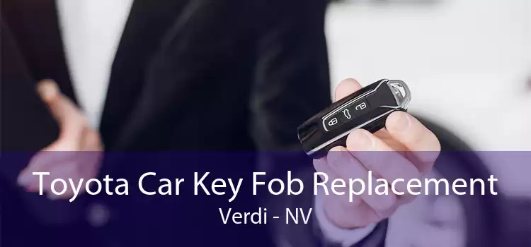Toyota Car Key Fob Replacement Verdi - NV