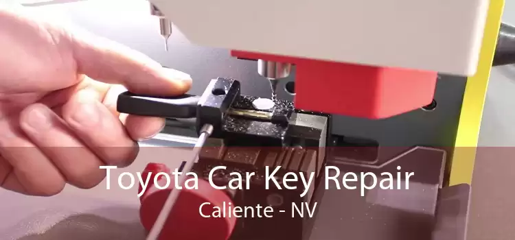 Toyota Car Key Repair Caliente - NV