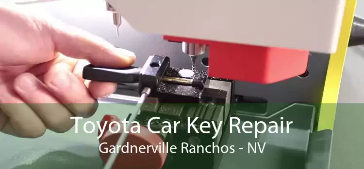 Toyota Car Key Repair Gardnerville Ranchos - NV