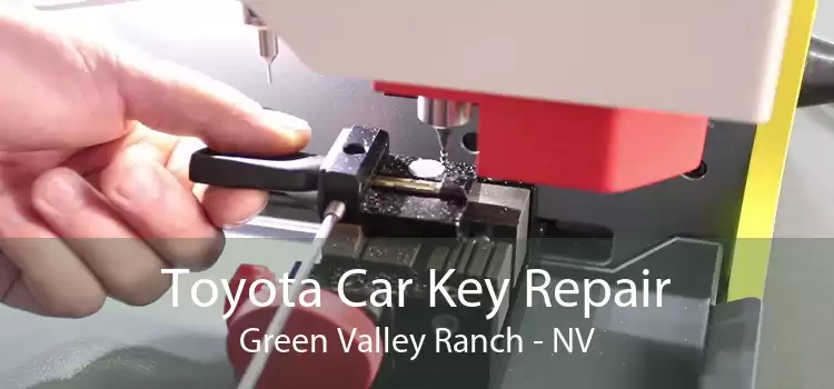 Toyota Car Key Repair Green Valley Ranch - NV