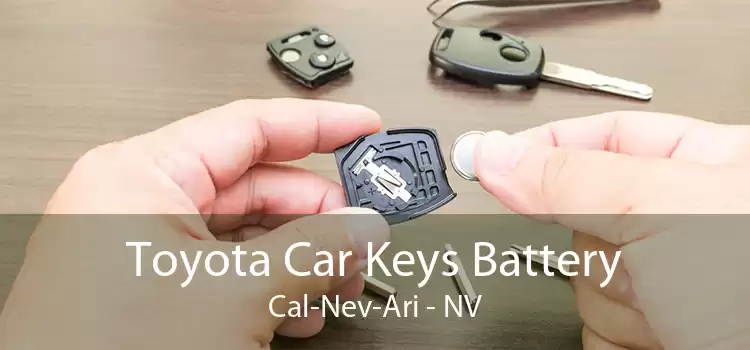 Toyota Car Keys Battery Cal-Nev-Ari - NV