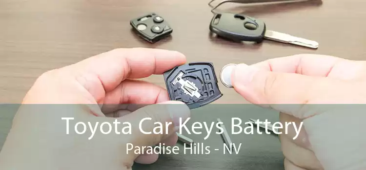 Toyota Car Keys Battery Paradise Hills - NV